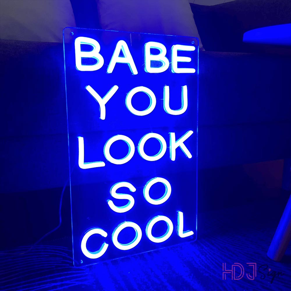 HDJSign - Babe You Look So Cool Quote Neon Sign HDJ Sign