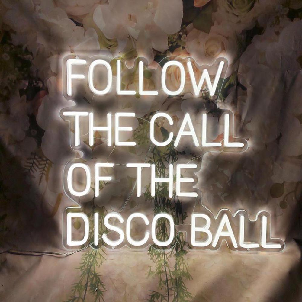 HDJSign - Follow The Call Of The Disco Ball Quote Neon Sign HDJ Sign