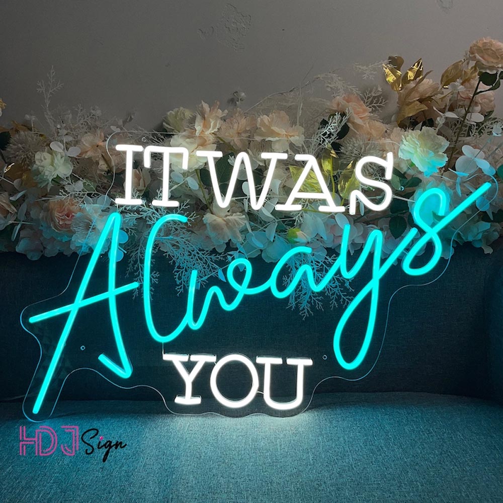 HDJSign - It Was Always You Wedding Neon Sign HDJ Sign