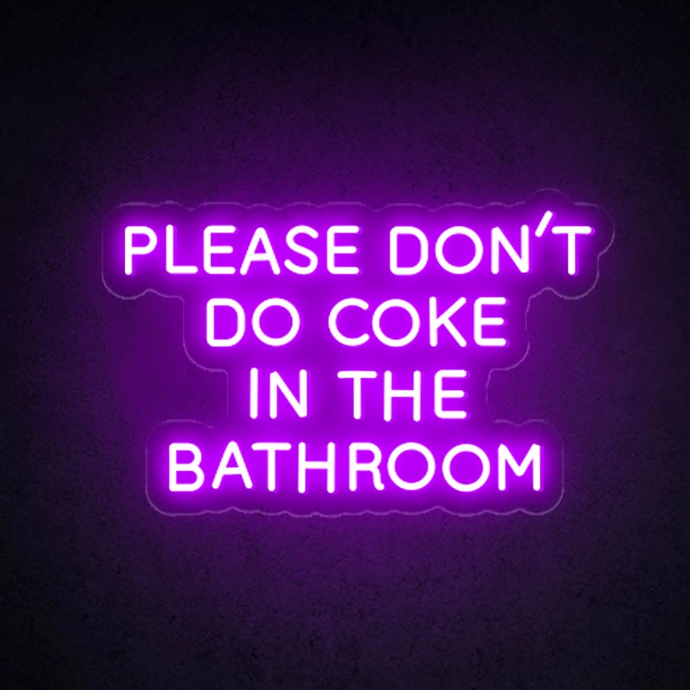 HDJSign - Please Don't Do Coke in The Bathroom Quote Neon Sign HDJ Sign