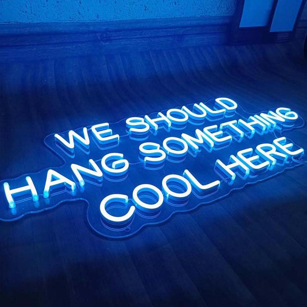 HDJSign - We Should Hang Something Cool Here Quote Neon Sign HDJ Sign