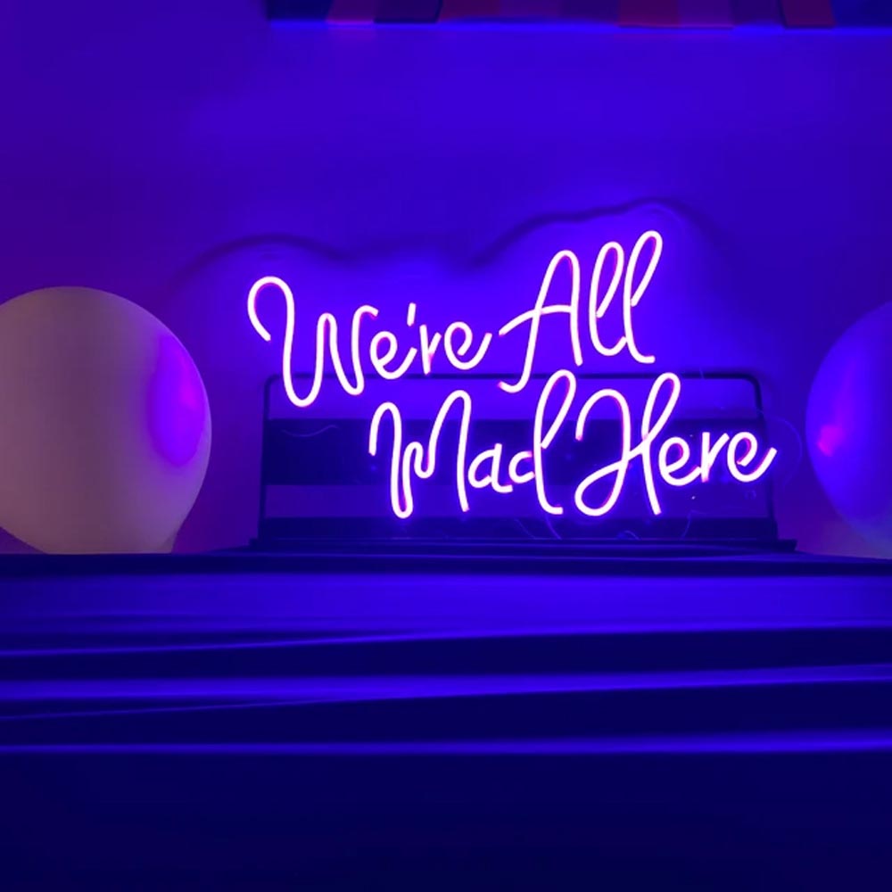 HDJSign - We're All Mad Here Quote Neon Sign HDJ Sign