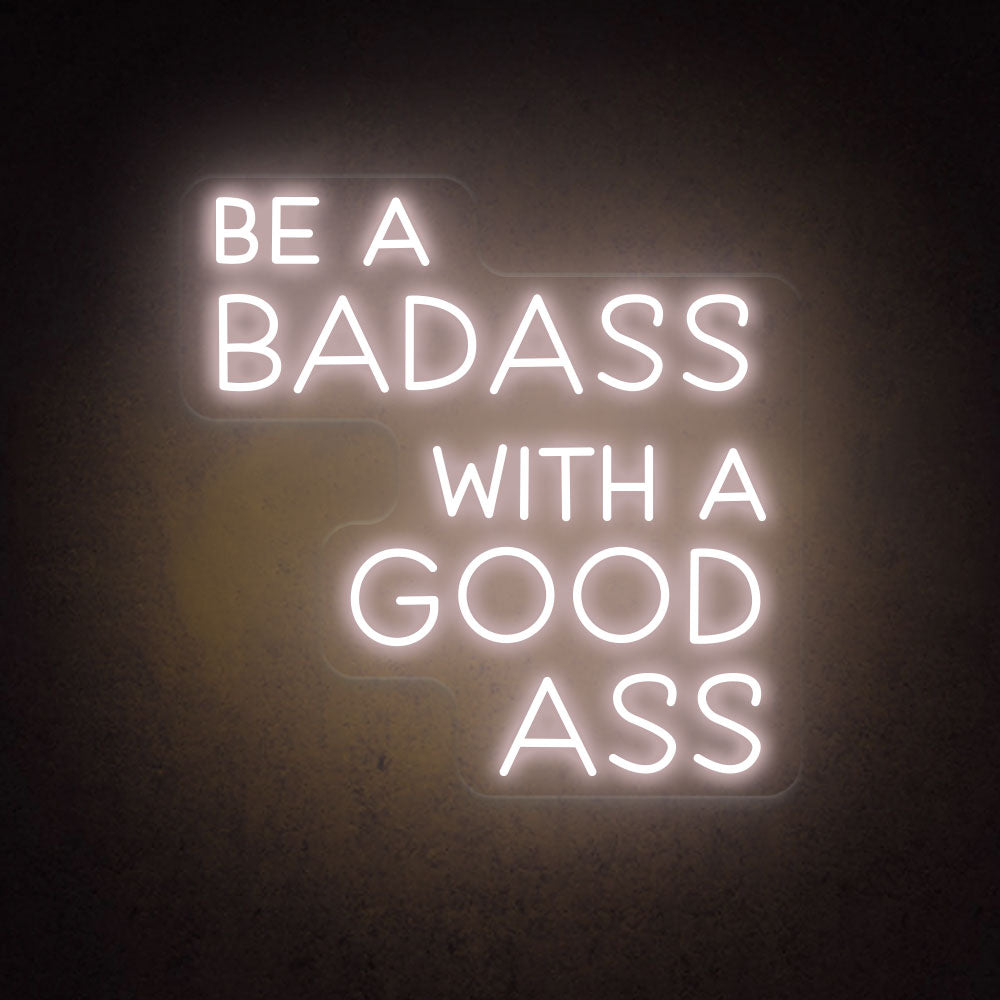 HDJSign - Be A Badass With A Good Ass Salon Neon Sign HDJ Sign