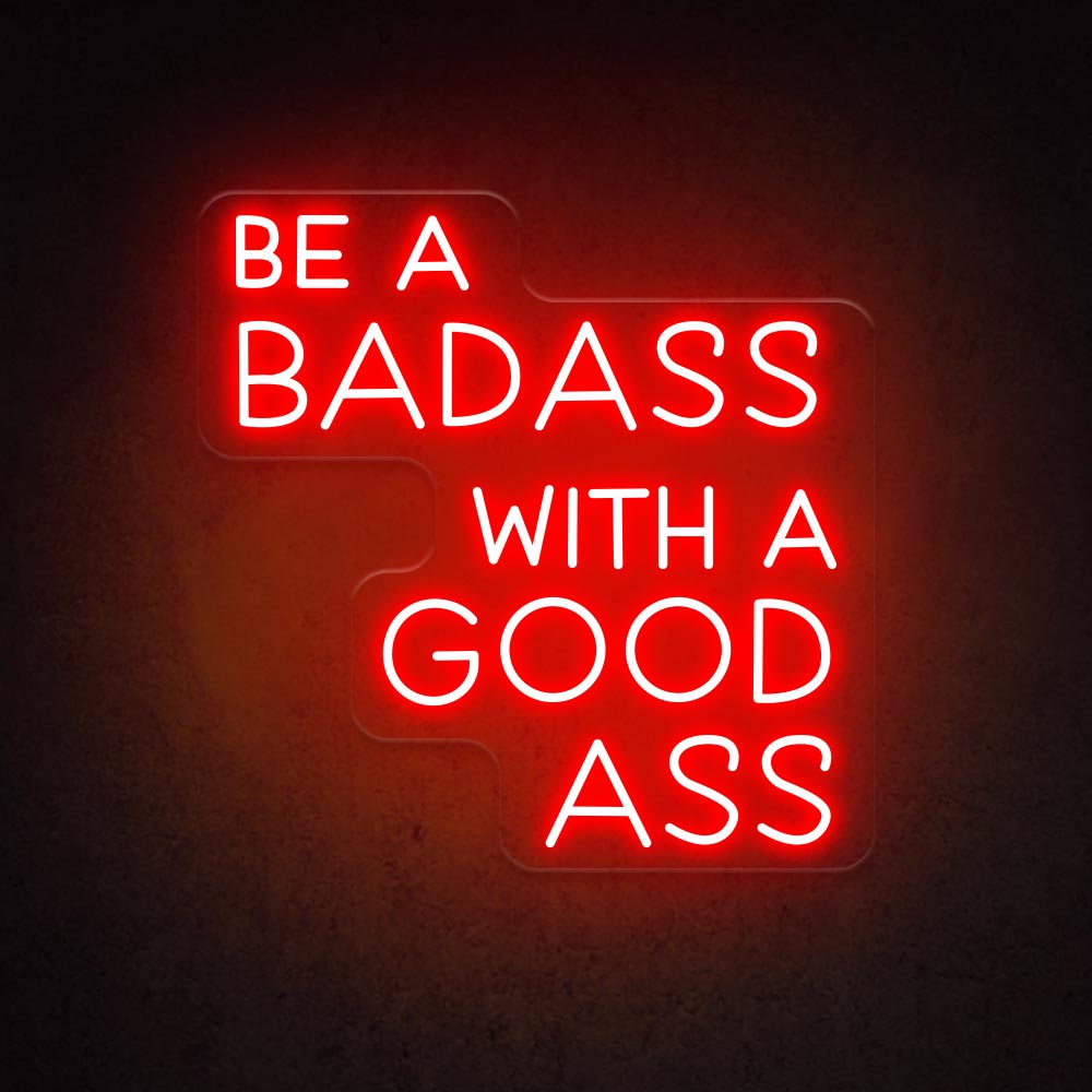 HDJSign - Be A Badass With A Good Ass Salon Neon Sign HDJ Sign