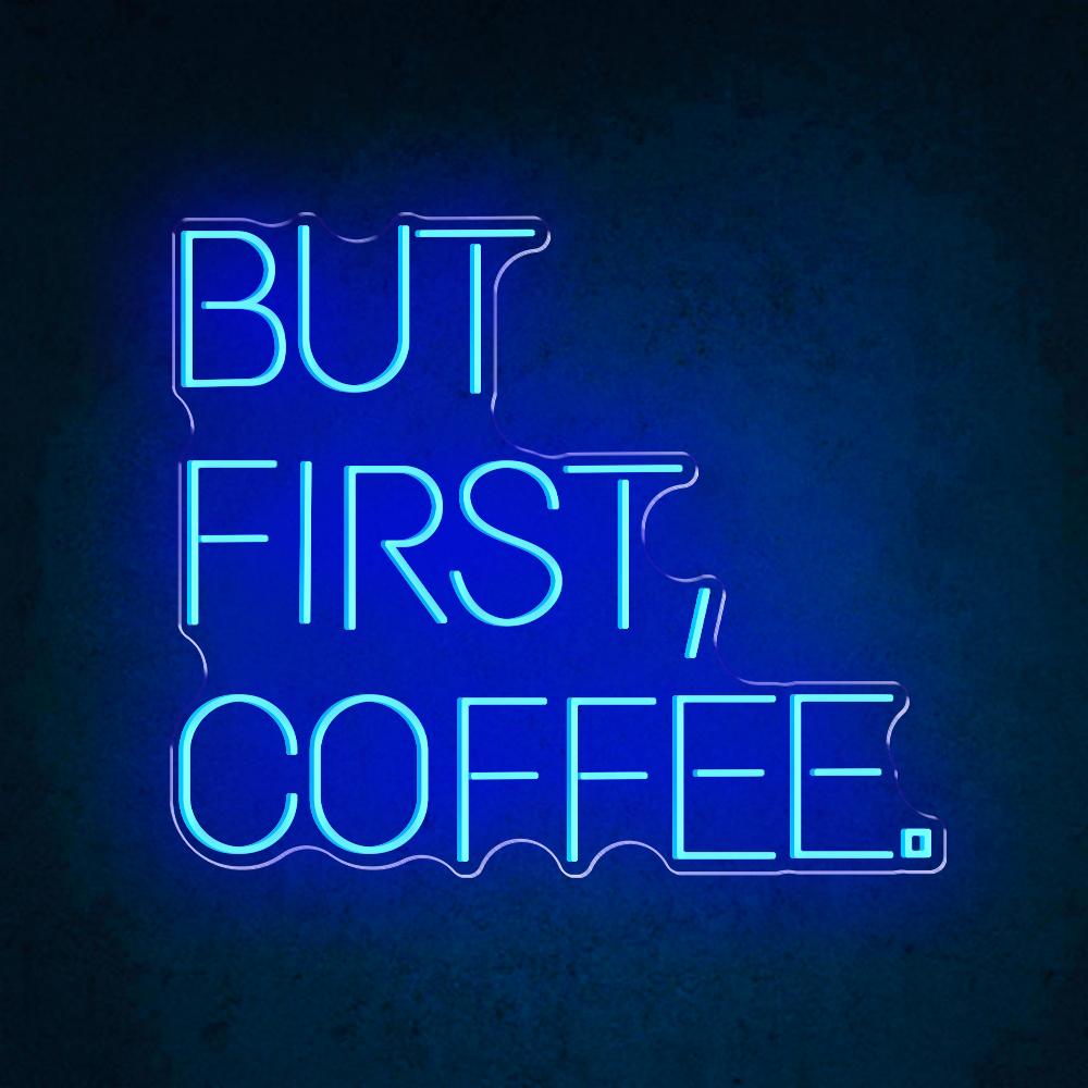 HDJSign - But First, Coffee Business Neon Sign HDJ Sign