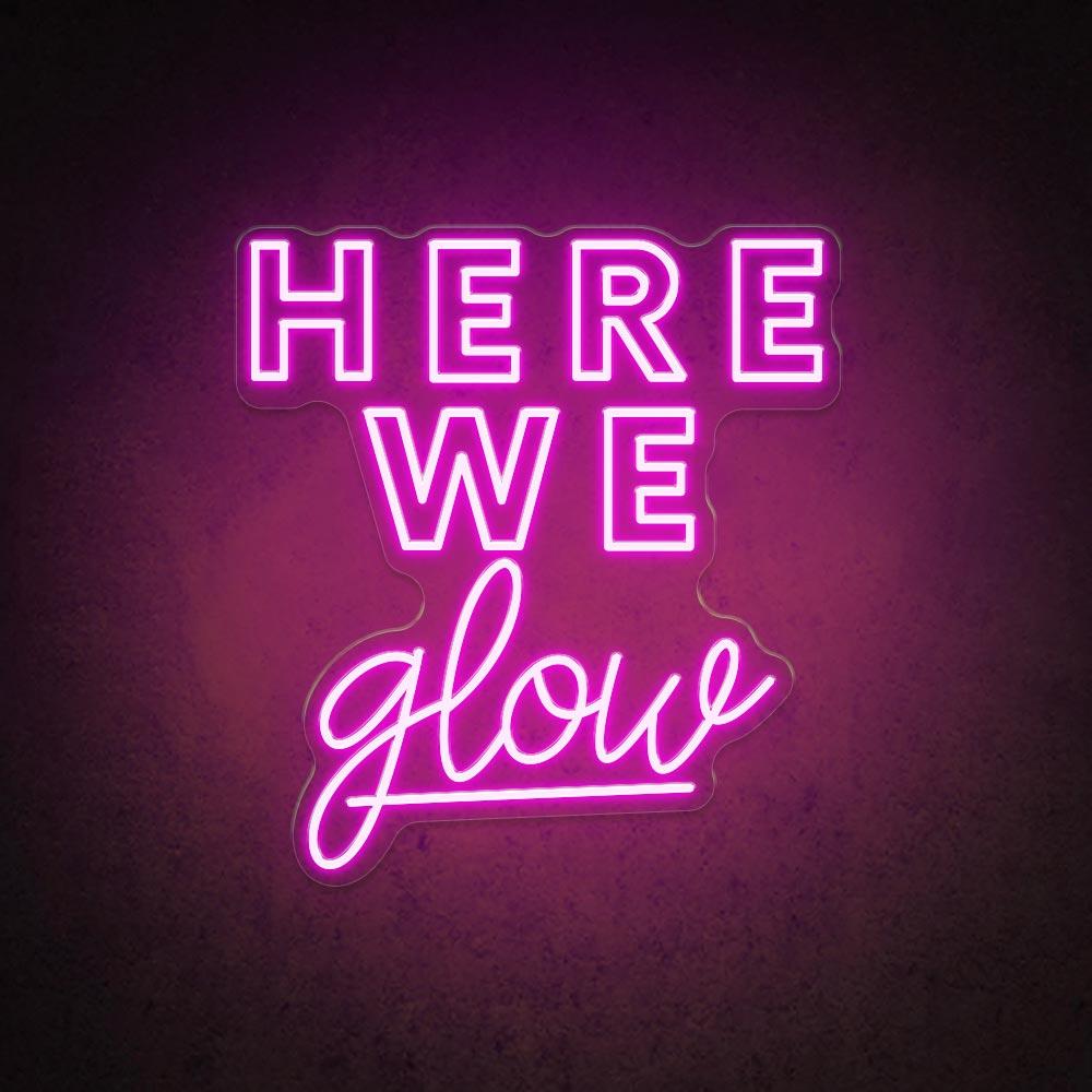 HDJSign - Here We Glow Salon Neon Sign HDJ Sign