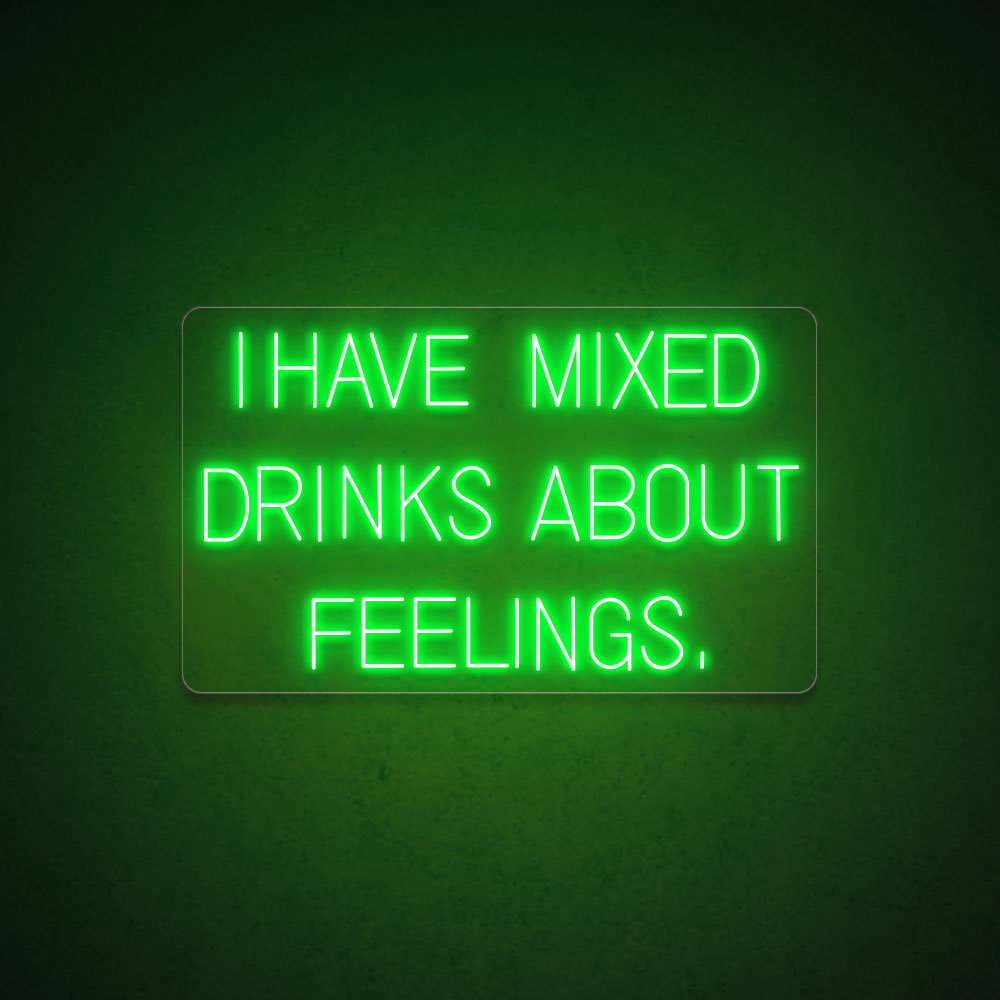 HDJSign - I Have Mixed Drinks About Feelings Bar Neon Sign HDJ Sign