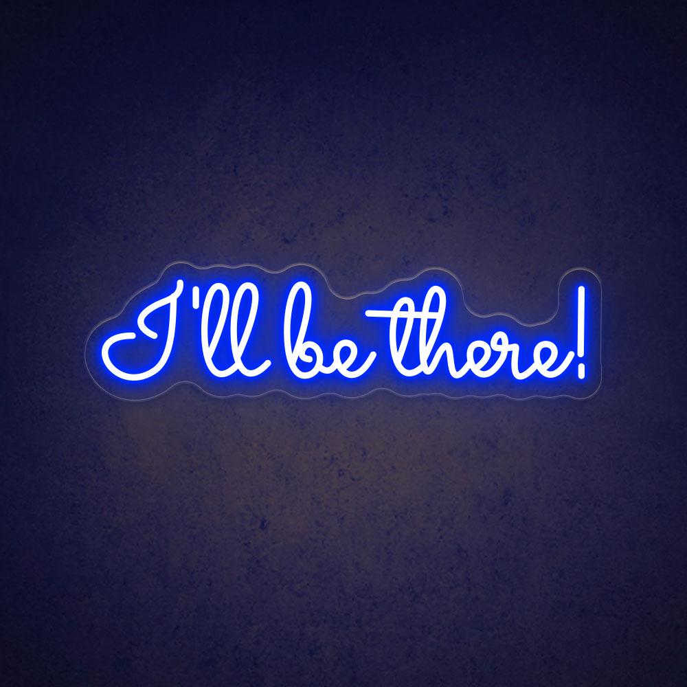 HDJSign - I'll Be There! Quote Neon Sign HDJ Sign