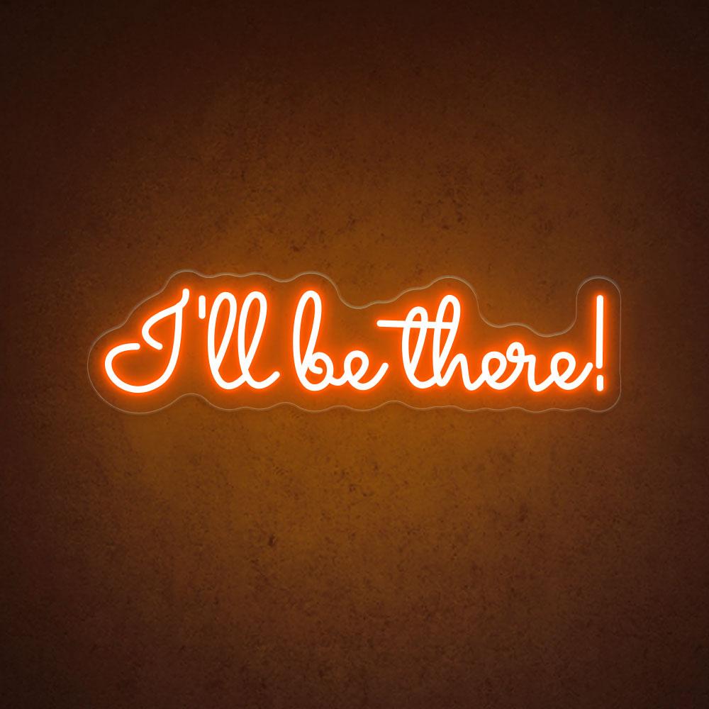 HDJSign - I'll Be There! Quote Neon Sign HDJ Sign