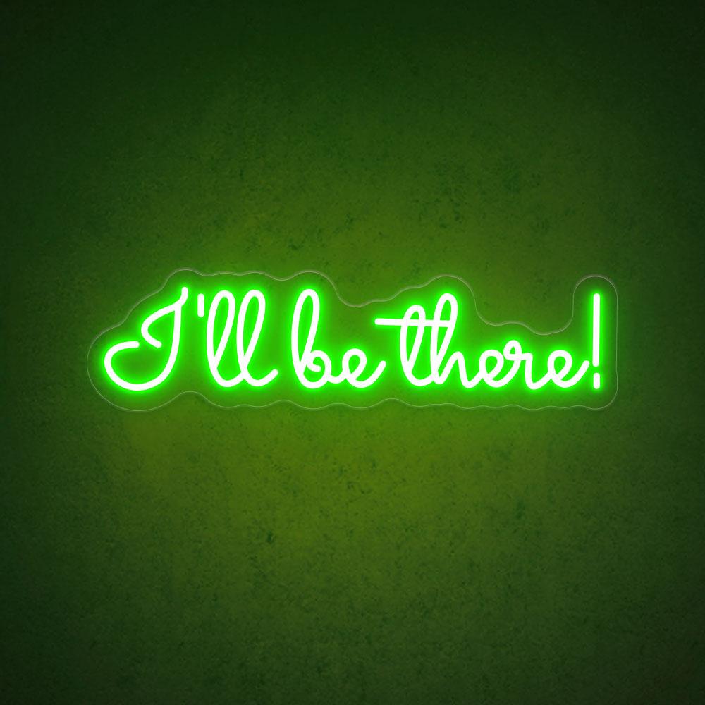 HDJSign - I'll Be There! Quote Neon Sign HDJ Sign