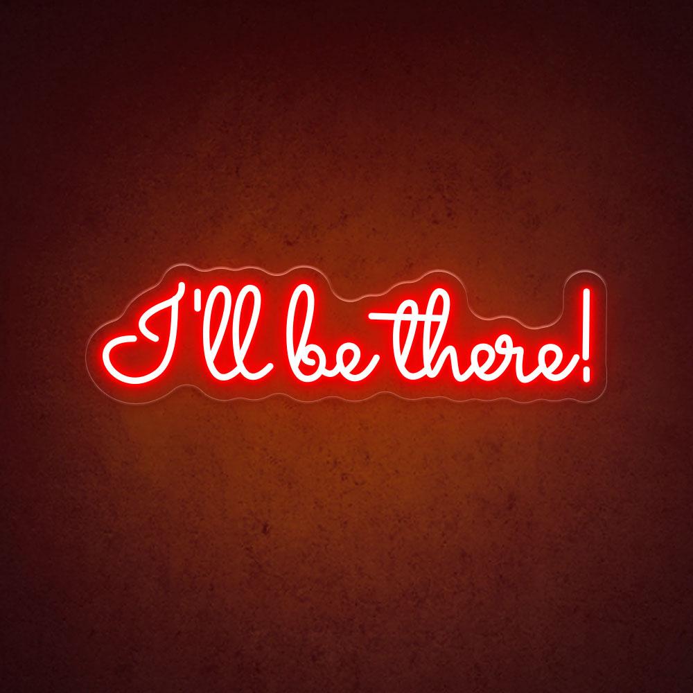 HDJSign - I'll Be There! Quote Neon Sign HDJ Sign