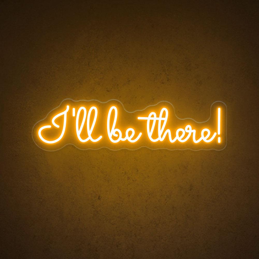 HDJSign - I'll Be There! Quote Neon Sign HDJ Sign