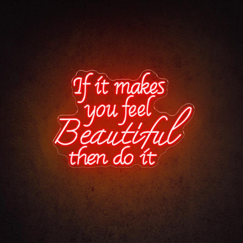 HDJSign - If It Makes You Feel Beautiful Then Do It Salon Neon Sign HDJ Sign