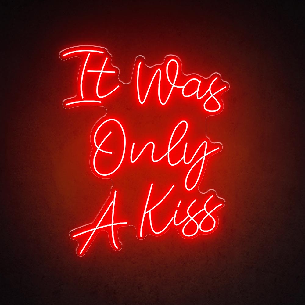 HDJSign - It Was Only A Kiss Quote Neon Sign HDJ Sign