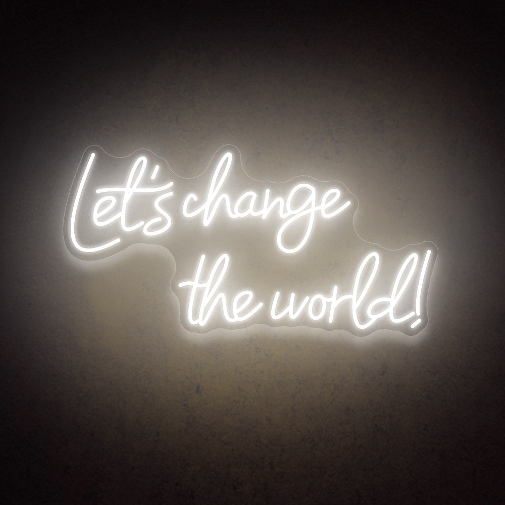 HDJSign - Let's Change the World Quote Neon Sign HDJ Sign