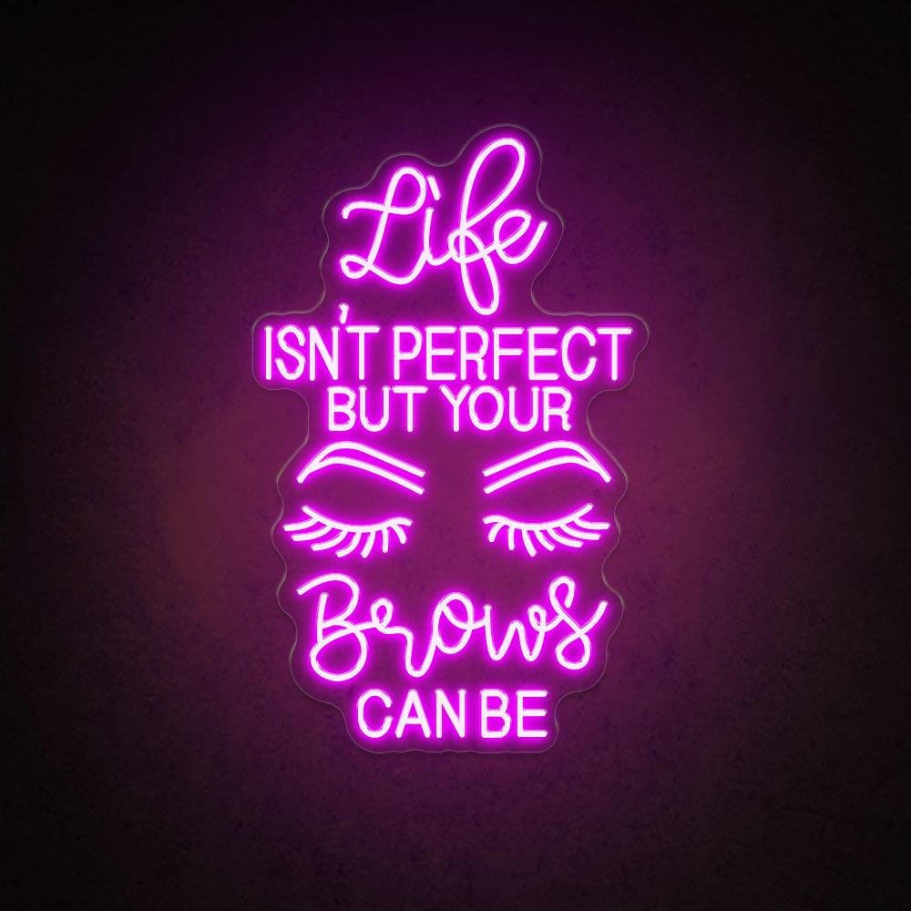 HDJSign - Life Isn't Perfect But Your Brows Can Be Salon Neon Sign HDJ Sign