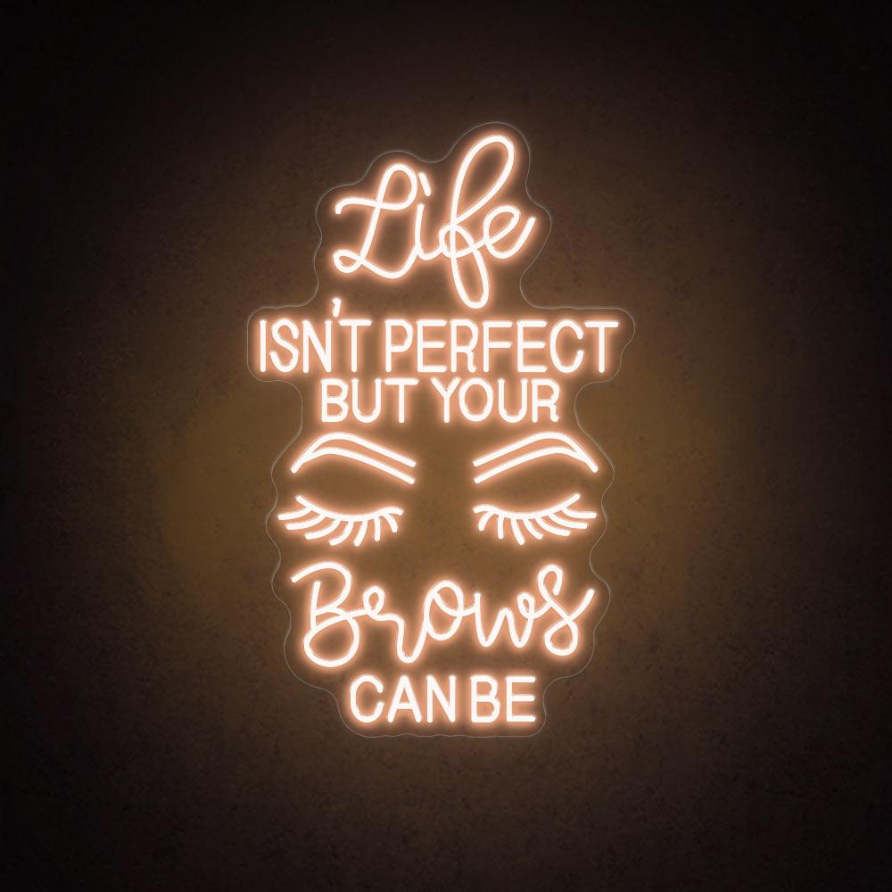 HDJSign - Life Isn't Perfect But Your Brows Can Be Salon Neon Sign HDJ Sign