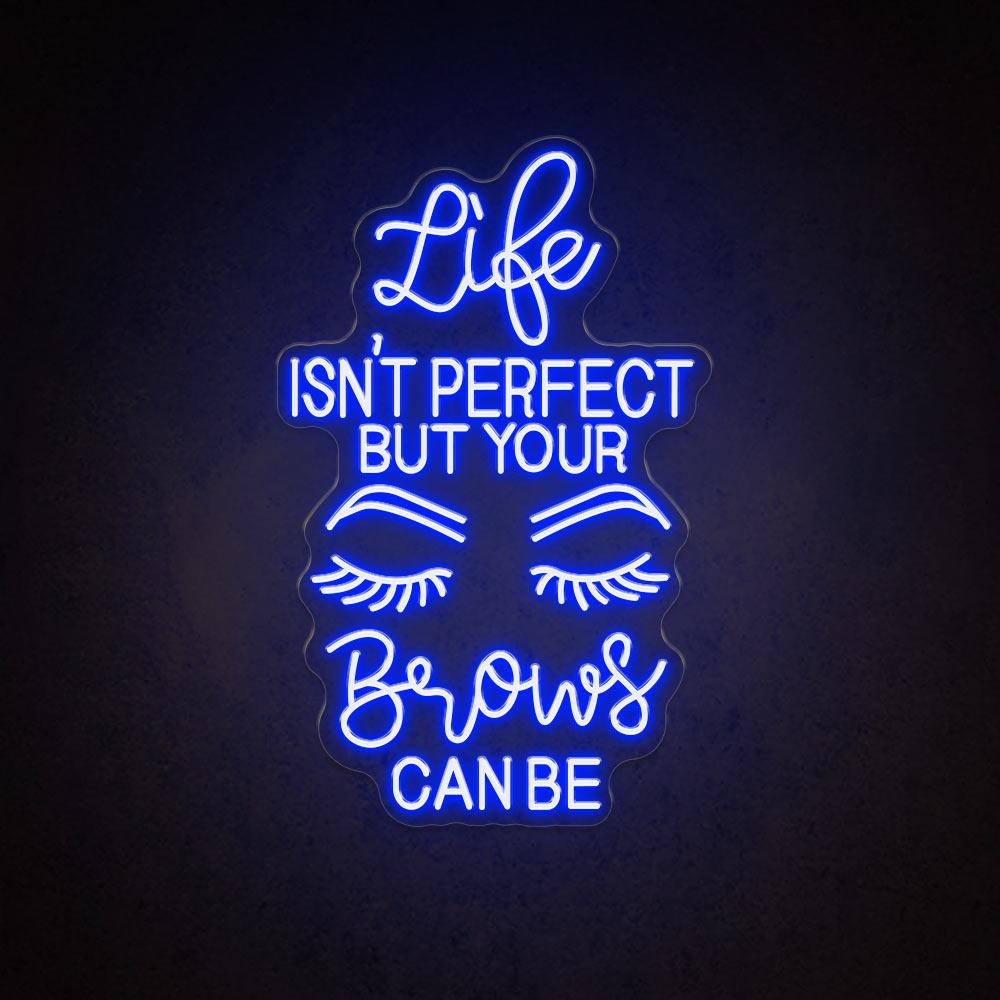 HDJSign - Life Isn't Perfect But Your Brows Can Be Salon Neon Sign HDJ Sign