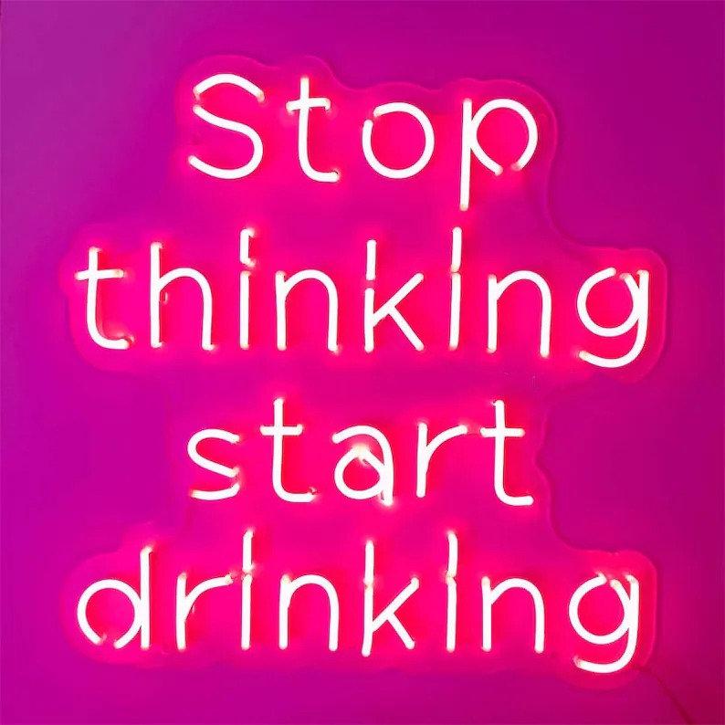 HDJSign - Stop Thinking Start Drinking Bar Neon Sign HDJ Sign