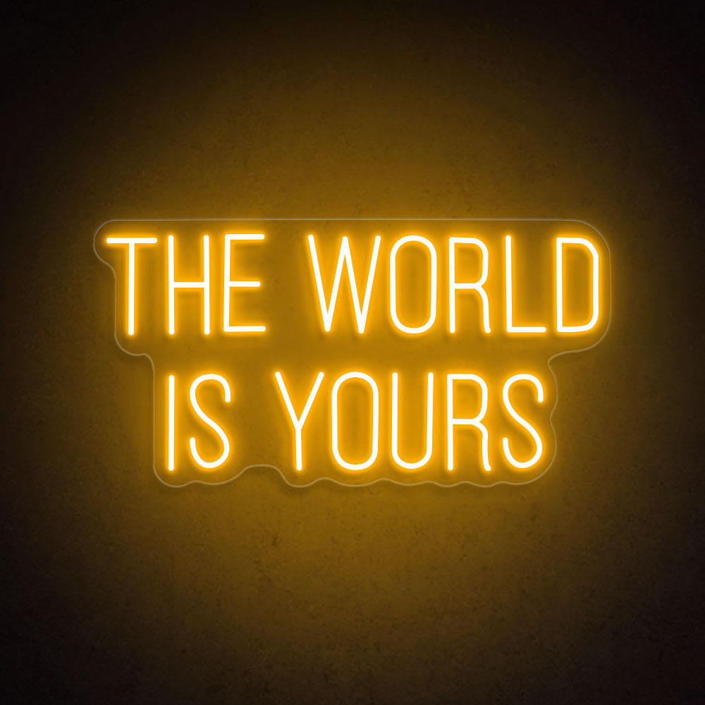 HDJSign - The World Is Yours Quote Neon Sign | HDJSign HDJ Sign